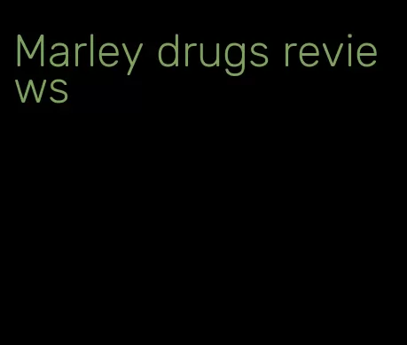 Marley drugs reviews