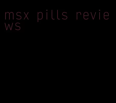 msx pills reviews