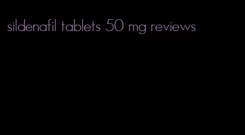 sildenafil tablets 50 mg reviews