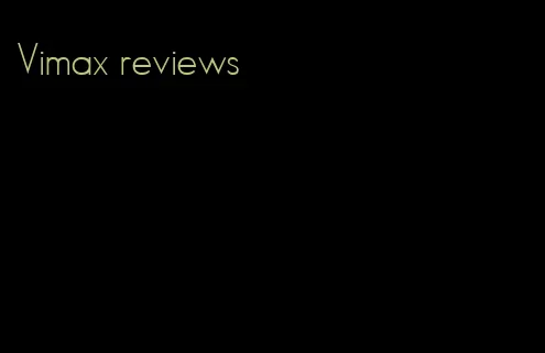 Vimax reviews