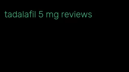 tadalafil 5 mg reviews