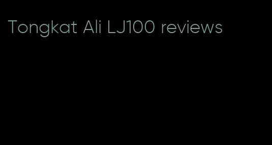 Tongkat Ali LJ100 reviews