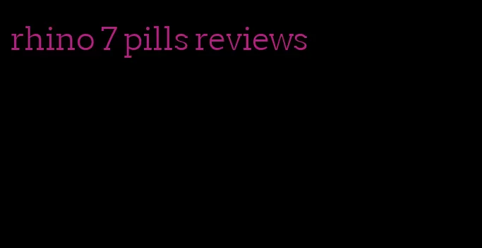 rhino 7 pills reviews