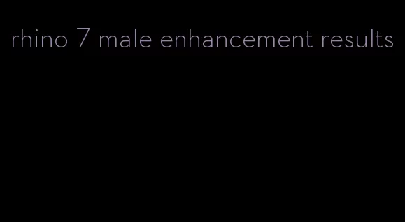 rhino 7 male enhancement results