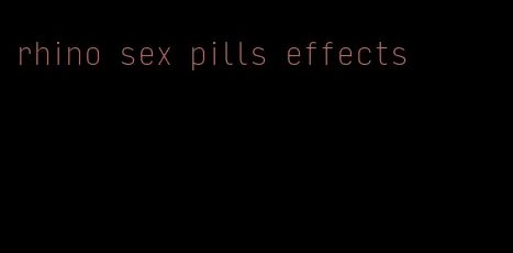 rhino sex pills effects