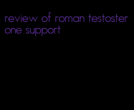 review of roman testosterone support