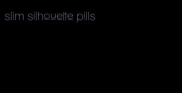 slim silhouette pills