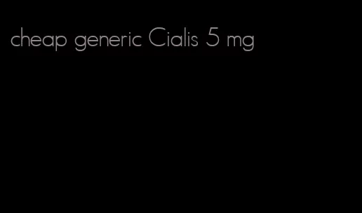 cheap generic Cialis 5 mg