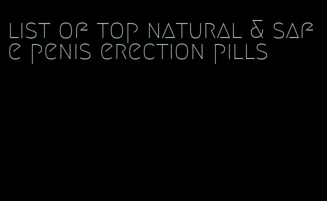 list of top natural & safe penis erection pills