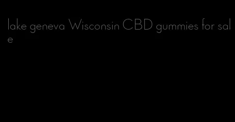 lake geneva Wisconsin CBD gummies for sale