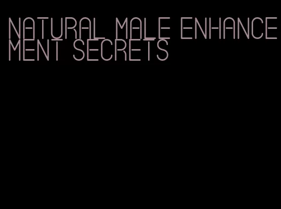 natural male enhancement secrets