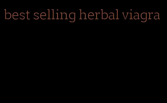 best selling herbal viagra