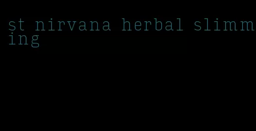 st nirvana herbal slimming