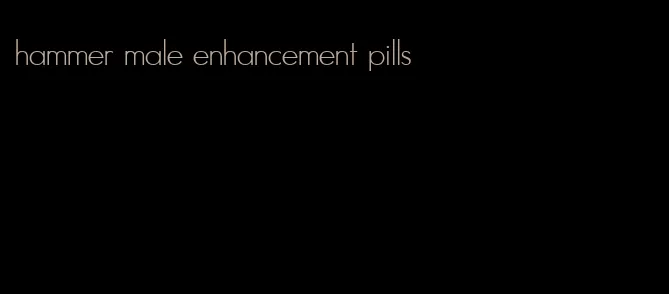 hammer male enhancement pills
