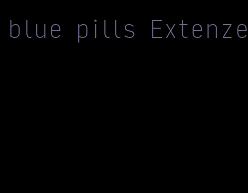 blue pills Extenze
