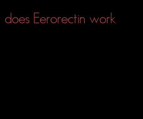 does Eerorectin work