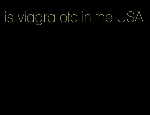 is viagra otc in the USA