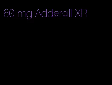 60 mg Adderall XR