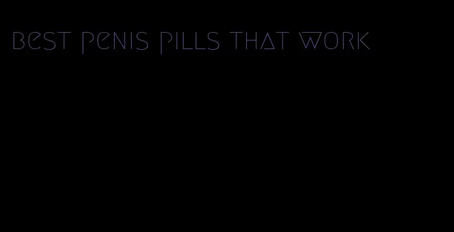 best penis pills that work