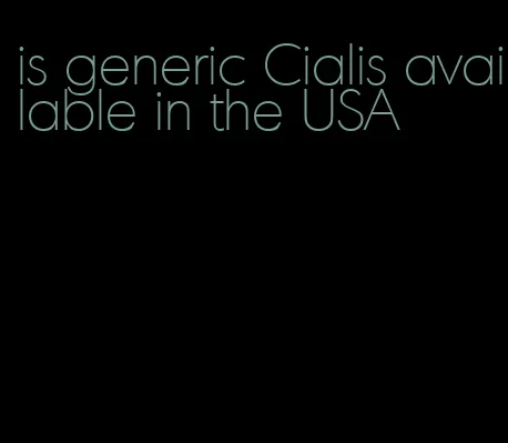 is generic Cialis available in the USA