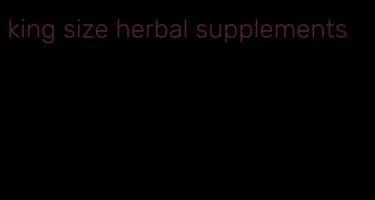 king size herbal supplements