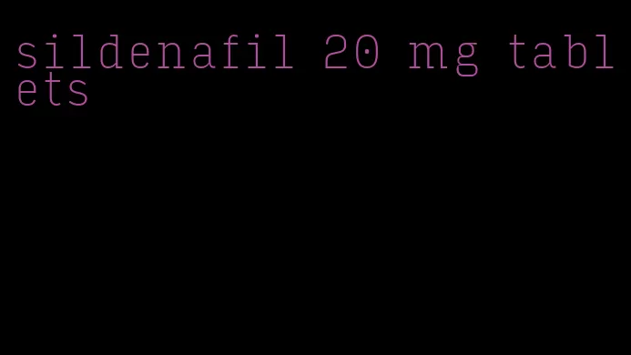 sildenafil 20 mg tablets