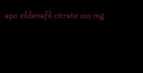 apo sildenafil citrate 100 mg