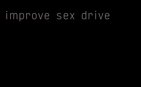 improve sex drive