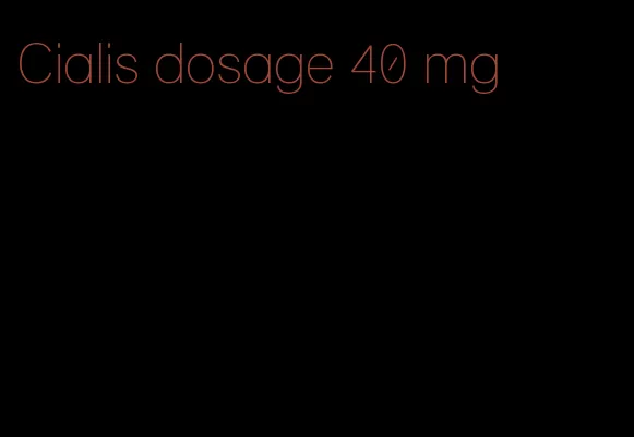 Cialis dosage 40 mg