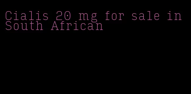 Cialis 20 mg for sale in South African