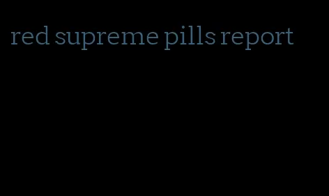 red supreme pills report
