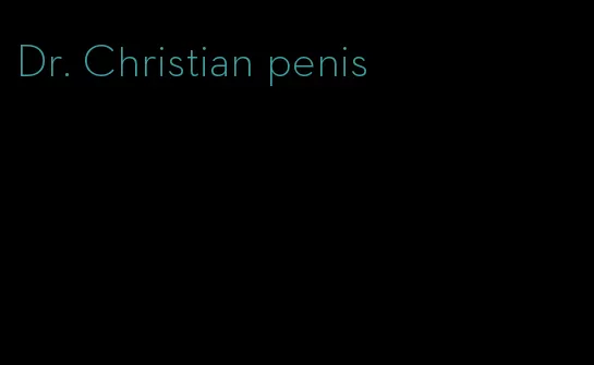 Dr. Christian penis