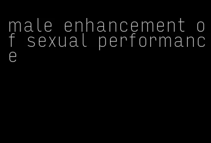 male enhancement of sexual performance