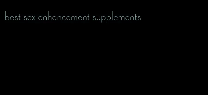 best sex enhancement supplements