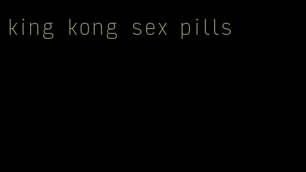 king kong sex pills
