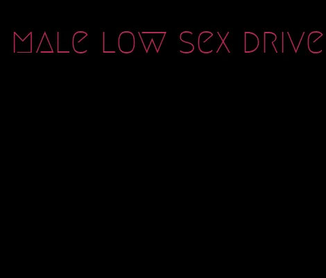 male low sex drive
