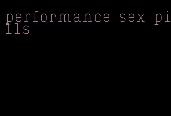 performance sex pills