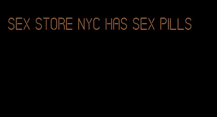sex store NYC has sex pills