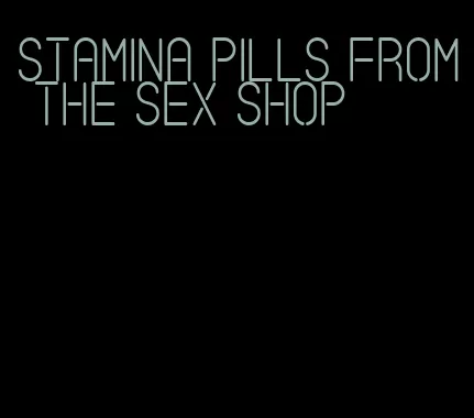 stamina pills from the sex shop