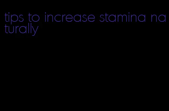 tips to increase stamina naturally