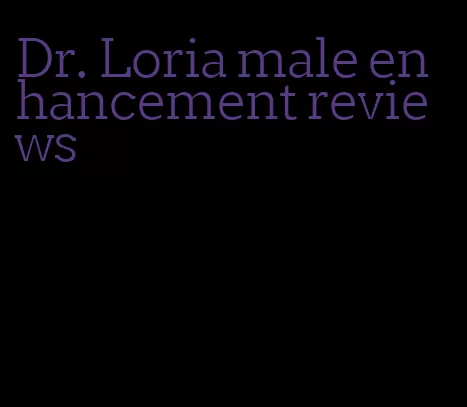 Dr. Loria male enhancement reviews
