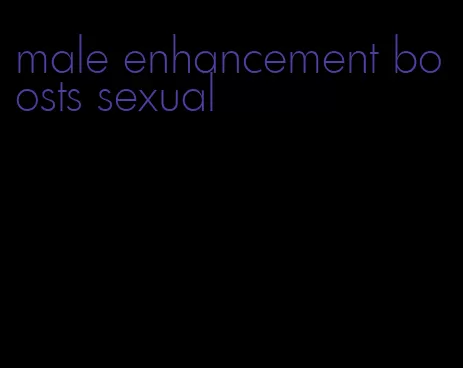 male enhancement boosts sexual