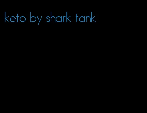 keto by shark tank
