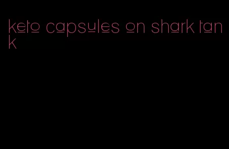 keto capsules on shark tank