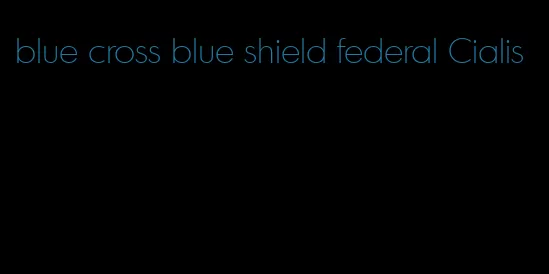 blue cross blue shield federal Cialis