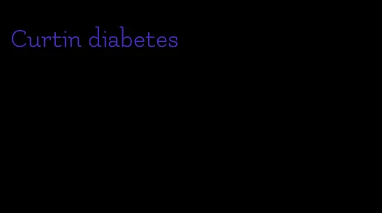 Curtin diabetes