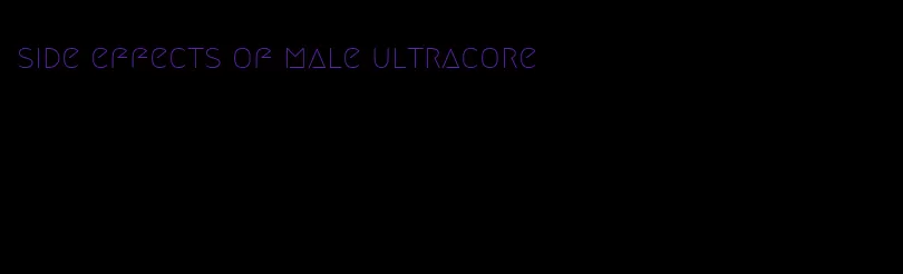 side effects of male ultracore