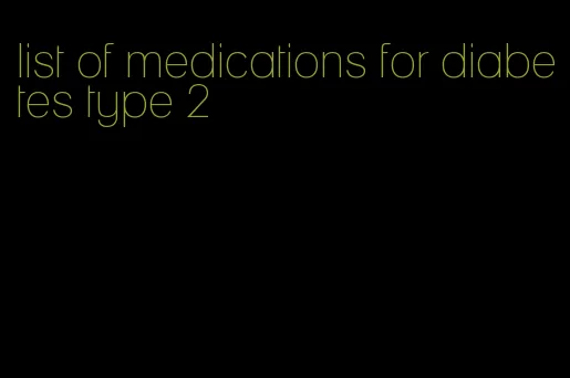 list of medications for diabetes type 2