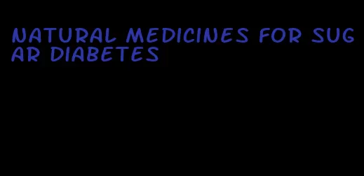 natural medicines for sugar diabetes