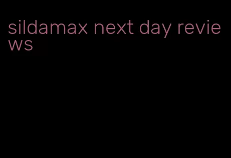 sildamax next day reviews